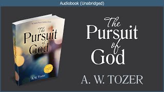 The Pursuit of God  AW Tozer  Free Christian Audiobook [upl. by Dahsraf]