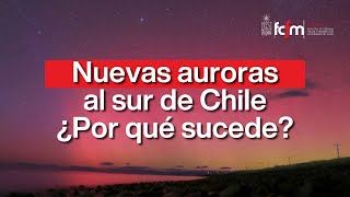 Nuevas Auroras Australes al sur de nuestro país ¿A qué se debe [upl. by Greggory96]