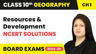 Resources and Development  NCERT Solutions  Class 10 Geography Chapter 1  CBSE 202425 [upl. by Aleehs]