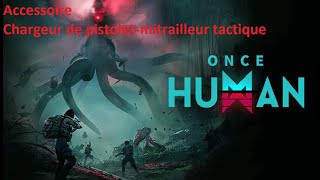 Once Human  Accessoire quotChargeur de pistoletmitrailleur tactiquequot [upl. by Yerdna131]