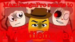 MaxDesignPro reacts to Twiddlefinger  Triflethumb [upl. by Rialc]