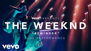 The Weeknd  Reminder Vevo Presents [upl. by Kannan269]