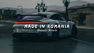 Made In Romania  Slowed  Reverb [upl. by Irual]