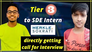 🔴 Tier 3 to SDE Intern at Merkle Sokrati  Directly getting Call for Interview😲😲  Interview Exp 🔥🔥 [upl. by Ytima]