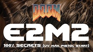 Doom  E2M2 Containment Area  100 Secrets UV Max Pistol Start [upl. by Matronna]