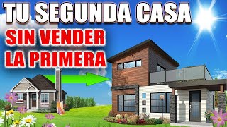 TU SEGUNDA Casa  Como Comprar tu Segunda Casa o Inmueble con Credito Hipotecario nuevo sin vender [upl. by Garek424]