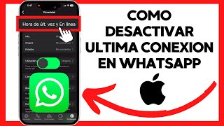 😱😉COMO OCULTAR LA ULTIMA CONEXION EN WHATSAPP IPHONE😊 [upl. by Assilym99]