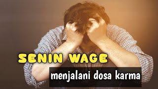 senin wage menjalani karma [upl. by Berger41]