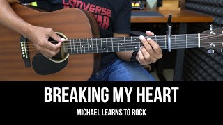 Breaking My Heart  Michael Learns To Rock  EASY Guitar Tutorial with Chords  Guitar Lessons [upl. by Neve]