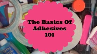 The Basics of Adhesive 101 [upl. by Ardiedal866]