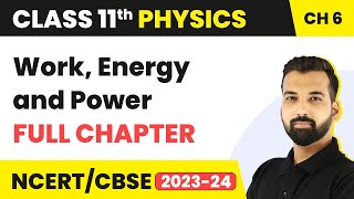 Work Energy and Power  Full Chapter Explanation amp NCERT Solutions  Class 11 Physics Ch 6 NCERT [upl. by Enayr443]