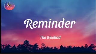 The Weekend  Reminder  Lyrics [upl. by Chaim383]