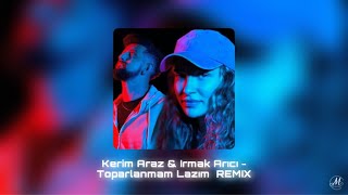 Kerim Araz amp Irmak Arıcı  Toparlanmam Lazım REMIX  YouTube [upl. by Lemuela]