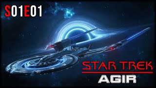 Star Trek Agir  S01E01 [upl. by Rihana740]