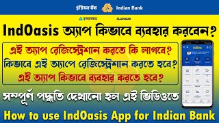 How To Use Indian Bank IndOASIS Mobile Banking App  How to register IndOASIS  Indian Bank New App [upl. by Hpesoy]