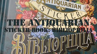 The Antiquarian Sticker Book Bibliophilia Flip Through [upl. by Matthiew]