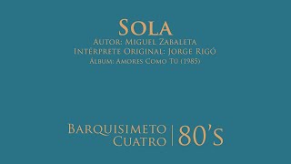 Sola – Barquisimeto Cuatro  80s [upl. by Barb]