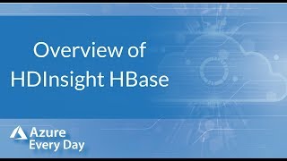 Overview of HDInsight HBase [upl. by Isoj]