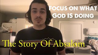 Take Ahold Of Your Focus  Story Of Absalom [upl. by Girard698]