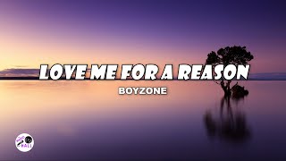 Love Me For A Reason  Boyzone Lyrics [upl. by Leanor]