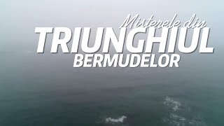 Triunghiul BERMUDELOR  minidocumentar [upl. by Ahsemak]