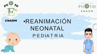 22100 REANIMACIÓN NEONATAL ENARM [upl. by Matthias]