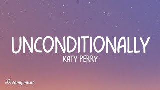 Katy Perry  Unconditionally Lyrics [upl. by Colwen]