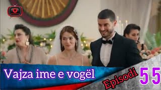 Vajza ime e vogël  Episodi  55 [upl. by Norrv908]