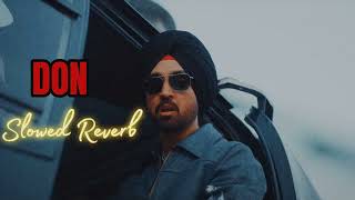 DON  DILJIT DOSANJH  SLOWED amp REVERB  DON SLOWED REVERB DILJIT DOSANJH NEW SONG [upl. by Zebulen]