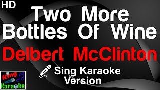 🎤 Delbert McClinton  Two More Bottles Of Wine Karaoke Version [upl. by Halueb87]