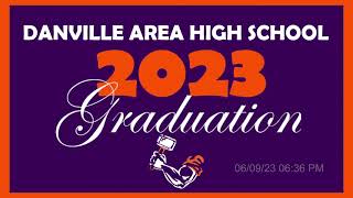 2023 Danville Area High School Graduation  692023 [upl. by Skipton]