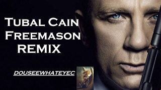 Tubal Cain Freemason RemixDoUSeeWhatEyec [upl. by Wittie576]