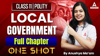 Local Government Class 11 One Shot  Class 11 Polity  Anushya Mam [upl. by Eceinahs]