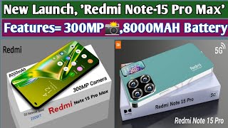 New Launch Redmi Note15 Pro Max 5G 30064MP Camera 8000 MAH Battery 🔥 [upl. by Yajet]