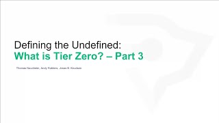 Defining the Undefined What is Tier Zero Part III [upl. by Ruhtra244]