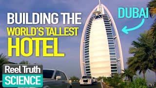 Megastructures Building the Burj Al Arab  Dubai Engineering Documentary  Reel Truth Science [upl. by Aiekal]