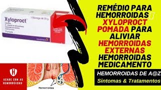 REMÉDIO PARA HEMORROIDAS💜Xyloproct Pomada para Aliviar HEMORROIDAS EXTERNAS HEMORROIDAS MEDICAMENTO [upl. by Leund]