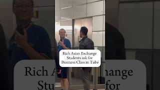 Rich Asian exchange student asks for business class in the tube [upl. by Zia660]