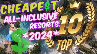 Top 10 CHEAPEST AllInclusive Resorts 2024 [upl. by Covell]