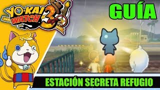 GUÍA YOKAI WATCH 3 La Estación secreta Refugio  Pieza de Originyan Aguda [upl. by Silbahc]