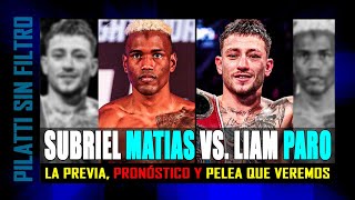 Subriel Matías vs Liam Paro Previa predicción y pelea que veremos [upl. by Kcinnay]