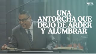 Una antorcha que dejó de arder y alumbrar  Pastor Carlos Monroy  030324 [upl. by Baggett]