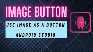 Use Image as Button Android Studio  Android Studio Tutorial [upl. by Chaddy]