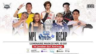 LUMINAIRE COMEBACK APA YA KATA ANTIMAGE  RECAP MPL Quicky Week 3 💥 [upl. by Recor]