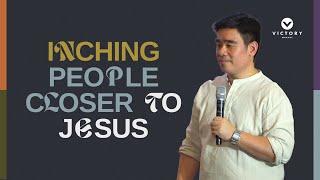 Inching People Closer To Jesus  What Shapes Us  Dennis Sy [upl. by Sol]