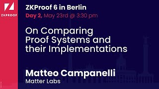 On Comparing Proof Systems and their Implementations  Matteo Campanelli Matter Labs [upl. by Nussbaum]