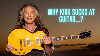 WHY quotKIRK HAMMETTquot SUCKS AT GUITAR PLAYING…or so they say [upl. by Gnouhk]