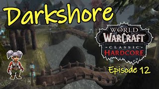 Darkshore Episode  Hardcore SF Rogue Episode 12 [upl. by Raclima]