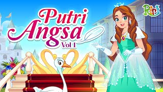 CANTIKNYA Putri Angsa Volume 1  Dongeng Anak Bahasa Indonesia  Cerita Rakyat amp Dongeng Nusantara [upl. by Eugor]