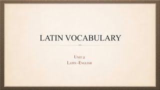 Latin Vocabulary Unit 2 [upl. by Matelda]